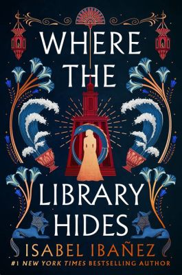 where the library hides: a novel - The Whispering Pages of Time